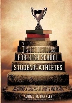 6 Steps to Success for High School Student-Athletes - Barkley, Alonzo M.