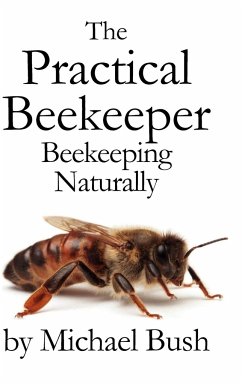 The Practical Beekeeper - Bush, Michael