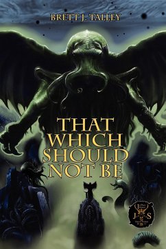 That Which Should Not Be - Talley, Brett J.