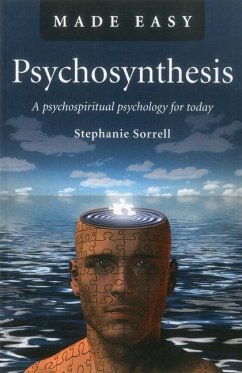 Psychosynthesis Made Easy - A psychospiritual psychology for today - Sorrell, Stephanie