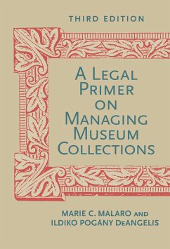 A Legal Primer on Managing Museum Collections - Malaro, Marie C; Deangelis, Ildiko