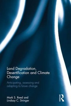 Land Degradation, Desertification and Climate Change - Reed, Mark S; Stringer, Lindsay C