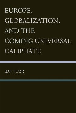 Europe, Globalization, and the Coming of the Universal Caliphate - Ye'Or, Bat