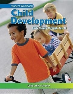 Child Development: Early Stages Through Age 12: Student Workbook - Decker, Celia Anita