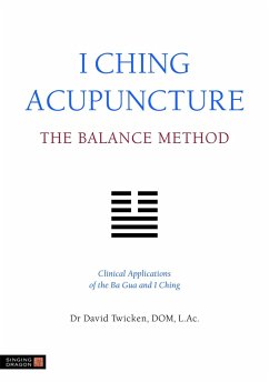 I Ching Acupuncture - The Balance Method - Twicken, David