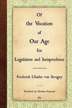 Of the Vocation of Our Age for Legislation and Jurisprudence - Savigny, Frederick Charles von