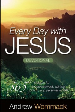Every Day with Jesus Devotional: 365 Insights for Encouragement, Spiritual Growth, and Personal Victory - Wommack, Andrew