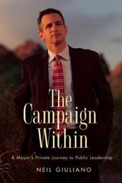 The Campaign Within: A Mayor's Private Journey to Public Leadership - Giuliano, Neil