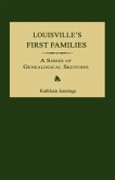 Louisville's First Families: A Series of Genealogical Sketches