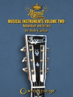 Regal Musical Instruments: 1895-1955 - Carlin, Bob