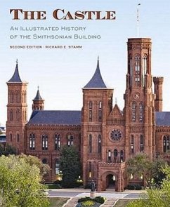 The Castle, Second Edition: An Illustrated History of the Smithsonian Building - Stamm, Richard