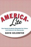 America-Lite: How Imperial Academia Dismantled Our Culture (and Ushered in the Obamacrats)