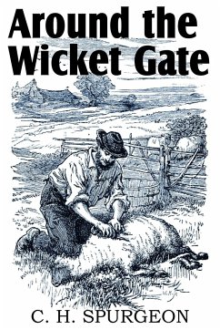 Around the Wicket Gate - Spurgeon, C. H.