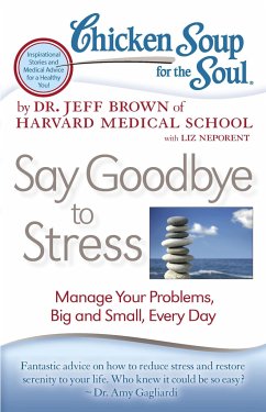 Chicken Soup for the Soul: Say Goodbye to Stress - Brown, Jeff