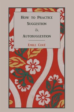 How to Practice Suggestion and Autosuggestion - Cou, Emile; Coue, Emile