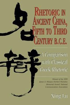 Rhetoric in Ancient China, Fifth to Third Century B.C.E - Lu, Xing