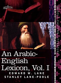 An Arabic-English Lexicon (in Eight Volumes), Vol. I