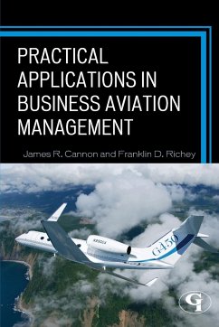 Practical Applications in Business Aviation Management - Cannon, James R.; Richey, Franklin D.