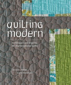 Quilting Modern: Techniques and Projects for Improvisational Quilts - Gering, Jacquie; Pedersen, Katie