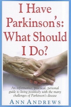 I Have Parkinson's: What Should I Do? - Andrews, Ann