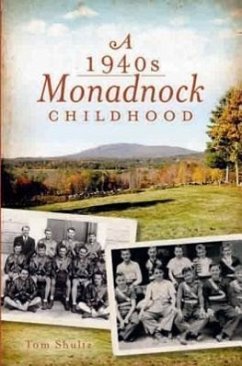 A 1940s Monadnock Childhood - Shultz, Tom