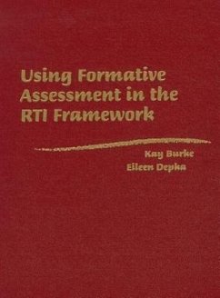 Using Formative Assessment in the RTI Framework - Burke, Kay; Depka, Eileen
