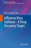 Influenza Virus Sialidase - A Drug Discovery Target Influenza Virus Sialidase - A Drug Discovery Target