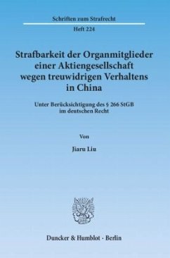 Strafbarkeit der Organmitglieder einer Aktiengesellschaft wegen treuwidrigen Verhaltens in China - Liu, Jiaru