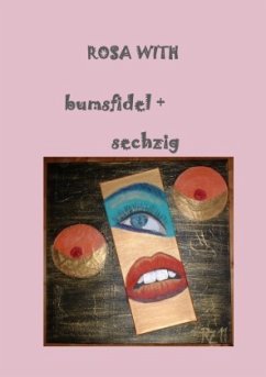 bumsfidel + sechzig - With, Rosa