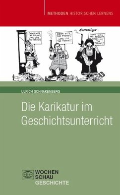 Die Karikatur im Geschichtsunterricht - Schnakenberg, Ulrich