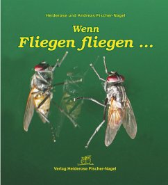Wenn Fliegen fliegen... - Fischer-Nagel, Heiderose;Fischer-Nagel, Andreas