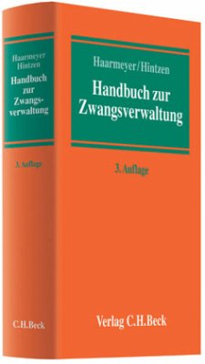 Handbuch zur Zwangsverwaltung - Haarmeyer, Hans;Hintzen, Udo