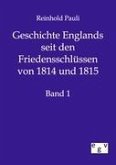 Geschichte Englands seit den Friedensschlüssen von 1814 und 1815