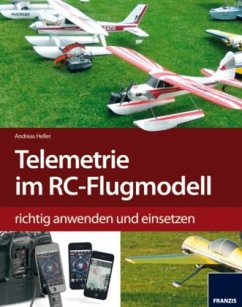 Telemetrie im RC-Flugmodell richtig anwenden und einsetzen - Heller, Andreas