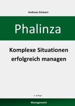 Phalinza - Komplexe Situationen erfolgreich managen - Schwarz, Andreas