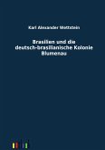 Brasilien und die deutsch-brasilianische Kolonie Blumenau