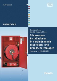 Trinkwasser-Installationen in Verbindung mit Feuerlösch- und Brandschutzanlagen - Heinrichs, Franz-Josef; Biskupek, Lars; Götsch, Enrico; Haker, Herwig; Klement, Jürgen; Köllisch, Jakob