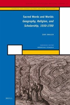 Sacred Words and Worlds: Geography, Religion, and Scholarship, 1550-1700 - Shalev, Zur