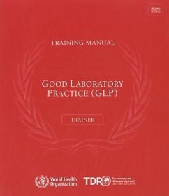 Good Laboratory Practice Training Manual for the Trainer - World Health Organization