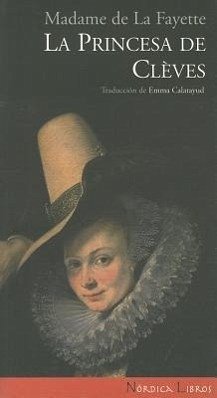 La princesa de Clèves - La Fayette, Marie-Madeleine Pioche de La Vergne; Madame De Lafayette