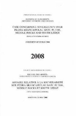 Case Concerning Sovereignty Over Pedra Branca/Pulau Batu Puteh, Middle Rocks and South Ledge: (Malaysia/Singapore) Judgment of 23 May 2008 - United Nations