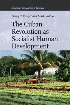 The Cuban Revolution as Socialist Human Development - Veltmeyer, Henry; Rushton, Mark