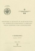 I Georgofili. Quaderni 2010-IV. Misurare La Qualita in Acquacoltura: Un Approccio Scientifico a Servizio Delle Aziende E Dei Consumatori. Firenze, 4 M