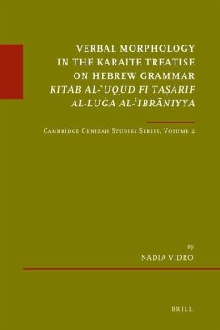 Verbal Morphology in the Karaite Treatise on Hebrew Grammar Kitāb Al-ʿuqūd Fī Taṣārīf Al-Luġa Al-ʿibr - Vidro, Nadia