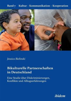 Bikulturelle Partnerschaften in Deutschland. Eine Studie über Diskriminierungen, Konflikte und Alltagserfahrungen - Bielinski, Jessica