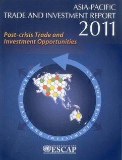 Asia Pacific Trade and Investment Report 2011: Post-Crisis Trade and Investment Opportunities for Asia and the Pacific
