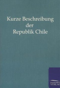 Kurze Beschreibung der Republik Chile