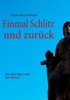 Einmal Schlitz und zurück - Block-Künzler, Guido