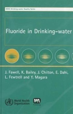 Fluoride in Drinking-Water - Fawell, J.; Bailey, K.; Chilton, J.; Dahi, E.