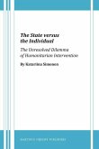 The State Versus the Individual: The Unresolved Dilemma of Humanitarian Intervention